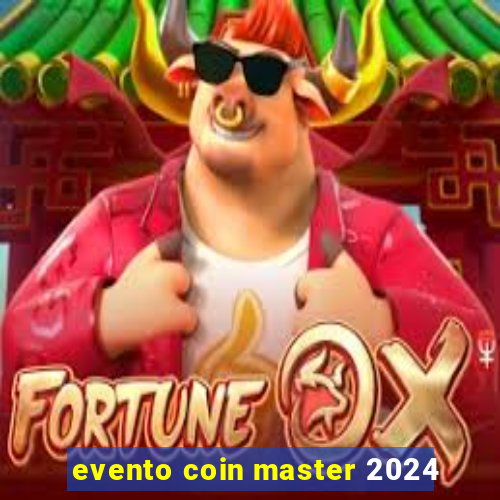 evento coin master 2024